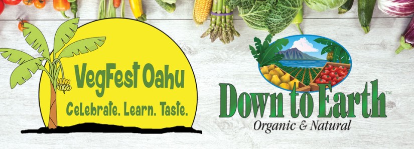 VegFest Oahu: Celebrate. Learn. Taste. Down to Earth Organic and Natural