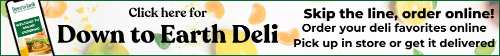 Down to Earth Deli: Skip the line, order online!