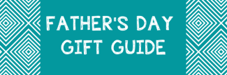 Father's Day Gift Guide