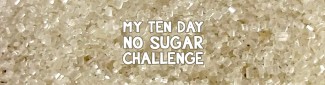 Sugar Crystals with the Words - My Ten Day No Sugar Challenge
